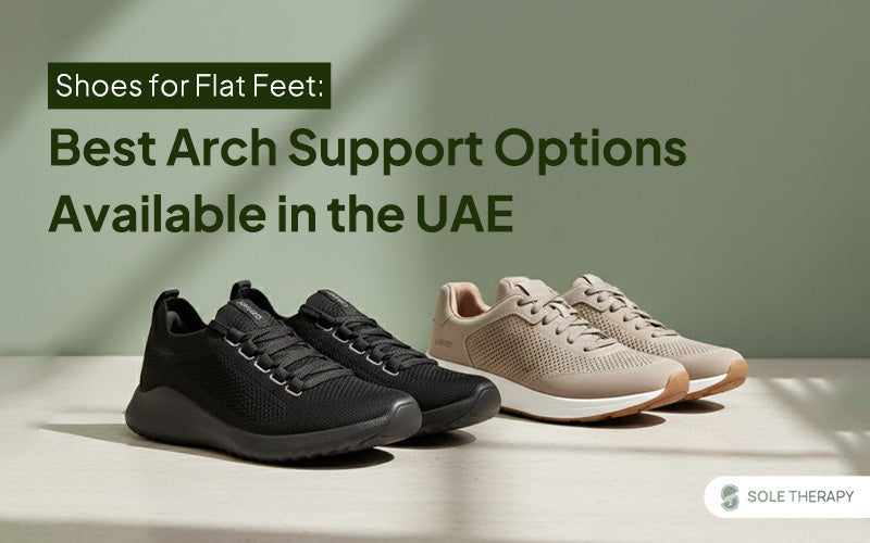 Shoes for Flat Feet: Best Arch Support Options Available in the UAE